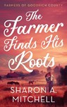 The Farmer Finds His Roots - Sharon A. Mitchell - 9781036707910