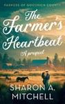 The Farmer’s Heartbeat - Sharon A. Mitchell - 9781036707927
