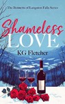 Shameless Love - K.G. Fletcher - 9781036708177