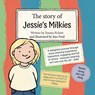The Story of Jessie's Milkies - Emma Pickett ; Jojo Ford - 9781036914936