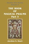The Book of Magical Psalms - Part 3 - Jacobus G. Swart - 9781037012198