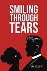 Smiling Through Tears - Jay Jolliffe - 9781037107252
