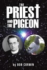 The Priest and the Pigeon - Bob Corwin - 9781037110788