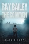 Ray Bailey – The Common - Mark Bishop - 9781037113390