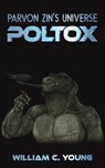 Parvon Zin's Universe: Poltox - William C. Young - 9781037119330