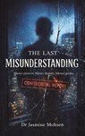 The Last Misunderstanding - Dr Jasmine Mohsen - 9781037123429