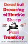 Dead but Dreaming of Electric Sheep - Paul Tremblay - 9781037205798