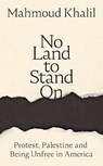 No Land to Stand On - Mahmoud Khalil - 9781037410697