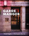 Garde Manger - Chuck Hughes ; Christopher Merrick - 9781037800535