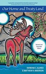 Our Home and Treaty Land - Raymond C. Aldred ; Matthew R. Anderson - 9781038300157