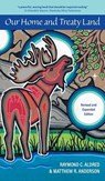 Our Home and Treaty Land - Raymond C. Aldred ; Matthew R. Anderson - 9781038300164