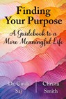 Finding Your Purpose - Cindi Saj ; Christa Smith - 9781038300218