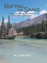 Rafting the Snake - W. J. Becker - 9781038308788