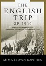 Kapches, M: English Trip of 1910 - Mima Brown Kapches - 9781038310583