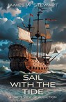 Sail with the Tide - James W. Stewart - 9781038316714