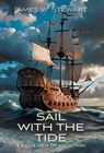 Sail with the Tide: a Dad's View of Addiction - James W. Stewart - 9781038316721