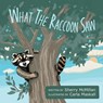 What the Raccoon Saw - Sherry McMillan - 9781038317681