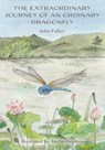 The Extraordinary Journey of an Ordinary Dragonfly - John Fuller - 9781038322913