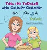 Tina the Toddler and Grumpy Grammy Go on a Picnic - Samantha Maziejka - 9781038324498