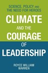 Climate and the Courage of Leadership - Royce William Warren - 9781038325990
