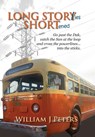 Long Stories Shortened: Go past the Dak, catch the San at the loop and cross the powerlines... into the sticks. - William J. Peters - 9781038331441