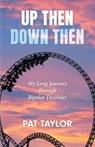 Up Then Down Then - Pat Taylor - 9781038332103