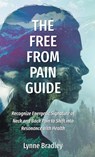 The Free from Pain Guide - Lynne Bradley - 9781038335869