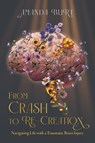 From Crash to Re-Creation - Amanda Burt - 9781038341839