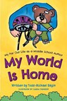 My World Is Home - Todd-Michael Bégin - 9781038343130