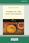 Women of the New Testament (Large Print 16 Pt Edition) - Phyllis J. Le Peau - 9781038722676