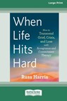 When Life Hits Hard - Russ Harris - 9781038722737
