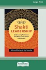 Shakti Leadership - Nilima Bhat ; Raj Sisodia - 9781038727183
