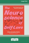 The Neuroscience of Self-Love - Alexis Fernandez Preiksa - 9781038758798