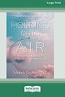 Holding Onto Air - Michele DeMarco - 9781038766861