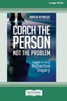 Coach the Person, Not the Problem - Marcia Reynolds - 9781038769282