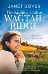 The Knitting Club at Wagtail Ridge - Janet Gover - 9781038917287