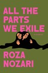 All the Parts We Exile - Roza Nozari - 9781039007062