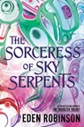 The Sorceress of Sky Serpents - Eden Robinson - 9781039011656