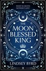 The Moon Blessed King - Lindsey Byrd - 9781039012516