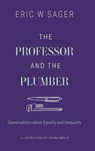 The Professor and the Plumber - Eric W Sager - 9781039105560