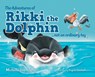 The Adventures of Rikki the Dolphin: ...not an ordinary toy - Michelle-Lee Young - 9781039193918