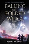 Falling with Folded Wings - Plum Parrot - 9781039417144