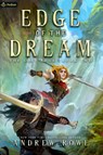 Edge of the Dream: An Epic Fantasy Adventure - Andrew Rowe - 9781039439276