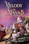 Melody of Mana 5 - Wandering Agent - 9781039443921