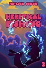 Heretical Fishing 3 - Haylock Jobson - 9781039453180