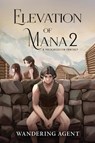 Elevation of Mana 2 - Wandering Agent - 9781039466548