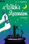 A Witch's Ascension: A Supernatural Romantic Comedy - A. T. Napoli - 9781039469303