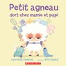 Petit Agneau Dort Chez Mamie Et Papi - Lucy Ruth Cummins - 9781039709638