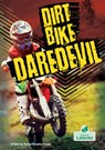 Dirt Bike Daredevil - Thomas Kingsley Troupe - 9781039874916