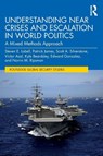 Understanding Near Crises and Escalation in World Politics - Steven E. (Utah University Lobell ; Patrick (University of Southern California James ; Scott A. Silverstone ; Victor (University at Albany Asal - 9781041007159
